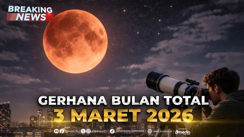 Saksikan Gerhana Bulan Total 3 Maret 2026: Jadwal Puncak dan Link Streaming