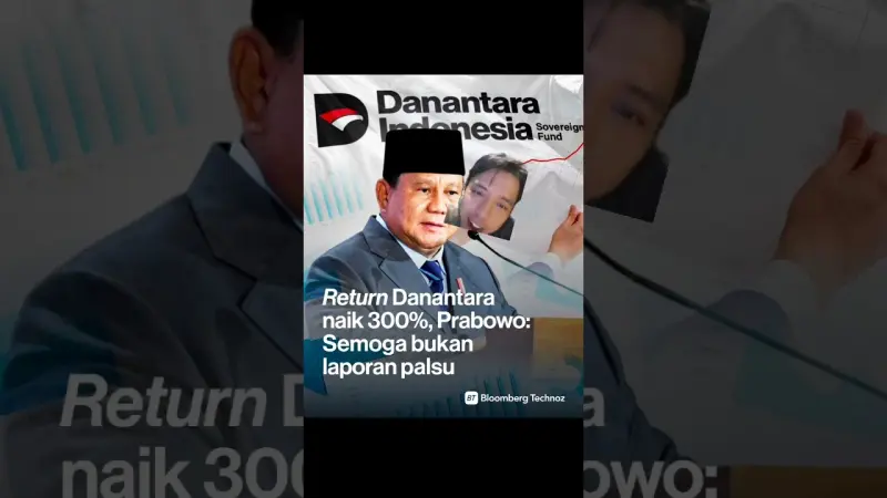 Return Danantara Naik 300%, Prabowo: Semoga Bukan Laporan Palsu